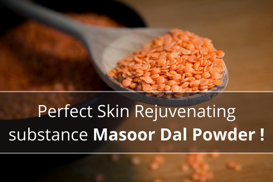 Perfect Skin Rejuvenating Substance Masoor Dal Powder