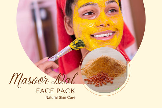 Masoor Dal Face Pack : A natural and Easy to use  Solution for the Radiant Glowing Skin .